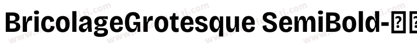 BricolageGrotesque SemiBold字体转换